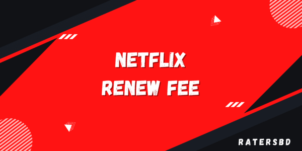 NETFLIX Renew Fee